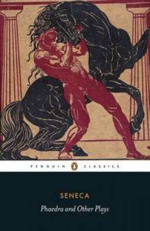 Penguin Classics: Phaedra and Other Plays by Seneca