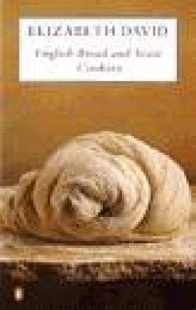 English Bread & Yeast Cookery by Elizabeth David