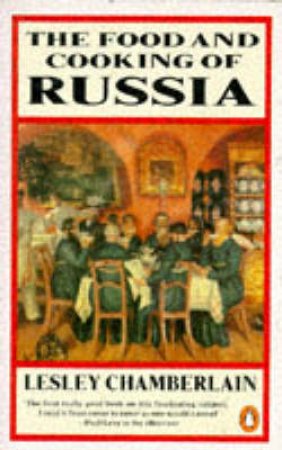 Food & Cooking Of Russia by Lesley Chamberlain