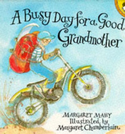 A Busy Day For A Good Grandmother by Margaret Mahy