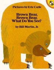 Brown Bear Brown Bear What Do You See