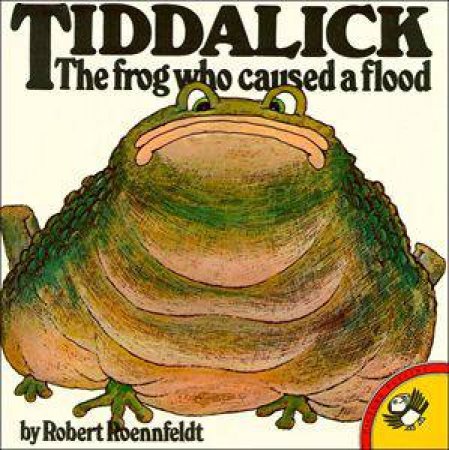 Tiddalick: The Frog Who Caused a Flood by Robert Roennfeldt