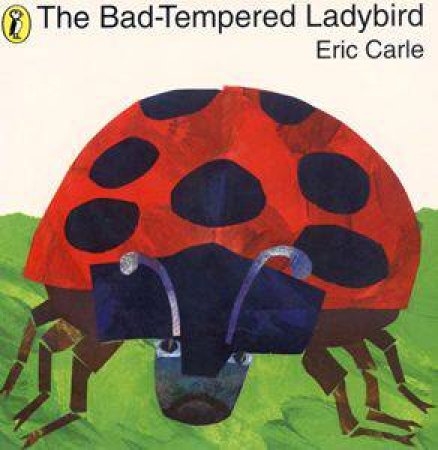 The Bad-Tempered Ladybird by Eric Carle