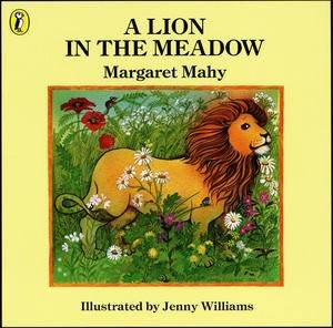 A Lion in the Meadow by Margaret Mahy