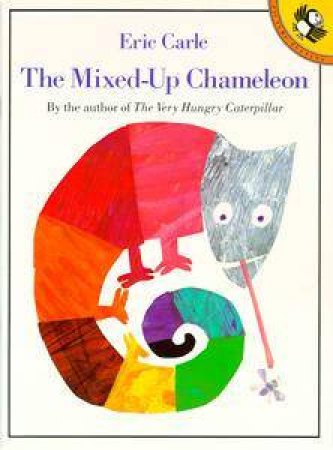 The Mixed-Up Chameleon by Eric Carle