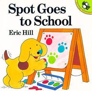 Spot Goes to School by Eric Hill