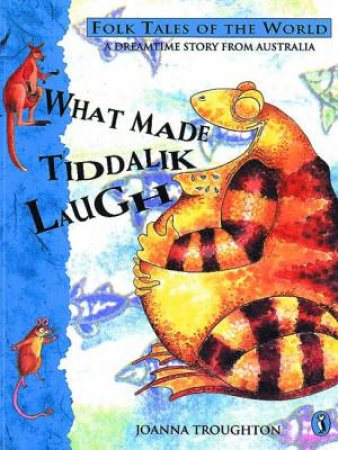 What Made Tiddalik Laugh by Joanna Troughton