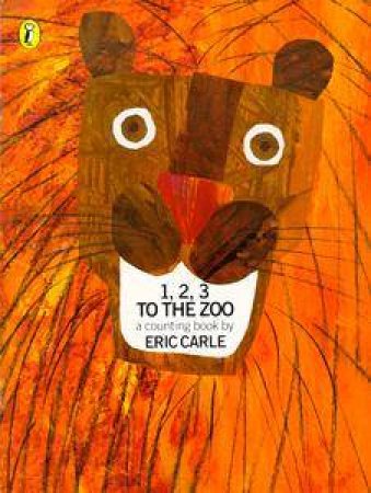 1 2 3 To The Zoo by Eric Carle