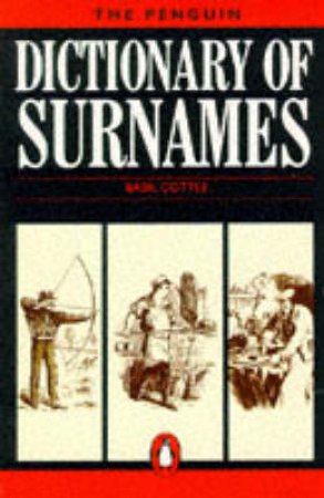 The Penguin Dictionary Of Surnames by Basil Cottle