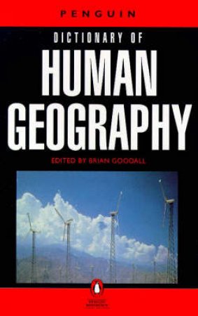 The Penguin Dictionary Of Human Geography by Brian Goodall