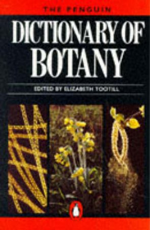 The Penguin Dictionary Of Botany by Stephen Blackmore & Elizabeth Toot