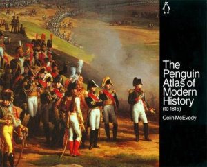 The Penguin Atlas Of Modern History by Colin McEvedy