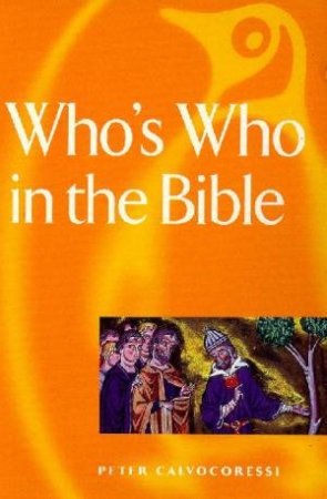 Who's Who in the Bible by Peter Calvocoressi