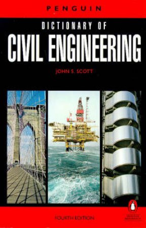 The Penguin Dictionary Of Civil Engineering by John S Scott