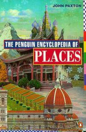 The Penguin Encyclopaedia Of Places by John Paxton