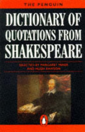 The Penguin Dictionary of Quotations from Shakespeare by Margaret Miner