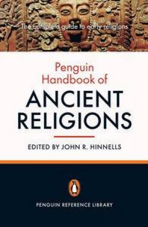 Penguin Reference Library: The Penguin Handbook Of Ancient Religions by Various