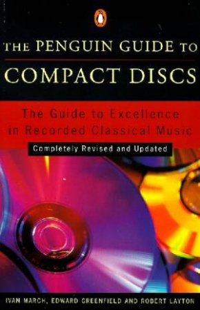 The Penguin Guide To Compact Discs 1999/2000 by Ivan March