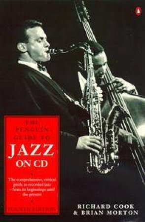 The Penguin Guide to Jazz on CD, LP & Cassette by Richard Cook & Brian Morton