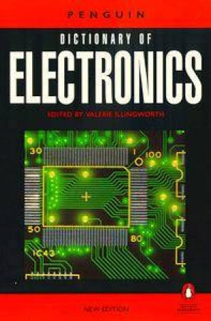 The Penguin Dictionary Of Electronics by Valerie Illingworth Ed.