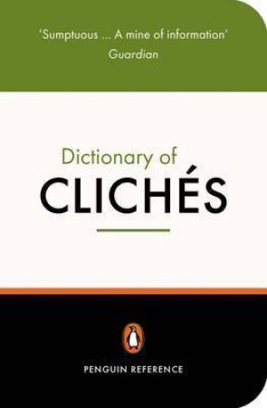 The Penguin Dictionary Of Cliches by Julia Cresswell