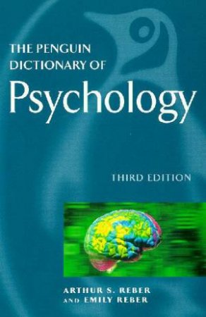 The Penguin Dictionary Of Psychology by Arthur S Reber