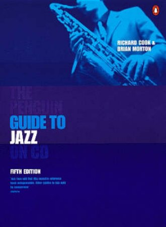 The Penguin Guide To Jazz On Compact Disc by Richard Cook