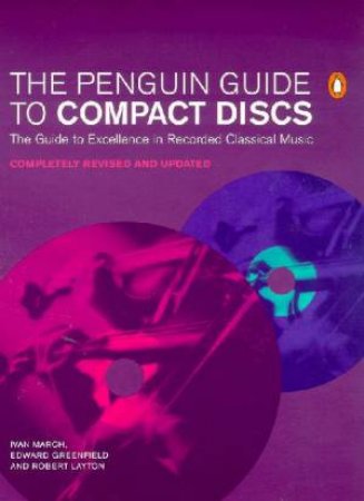 The Penguin Guide To Compact Discs by Ivan March