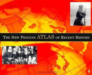 New Penguin Atlas Of Recent History by Colin McEvedy