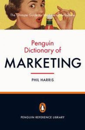 Penguin Reference Library: Penguin Dictionary of Marketing by Phil Harris