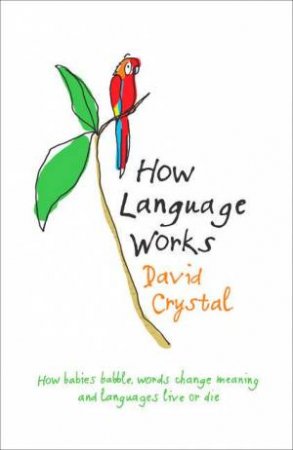 How Language Works by David Crystal