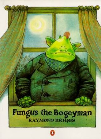 Fungus the Bogeyman by Raymond Briggs