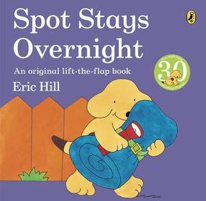 Spot Stays Overnight by Eric Hill