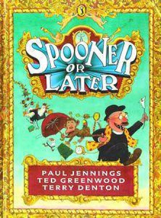 Spooner Or Later by Paul Jennings