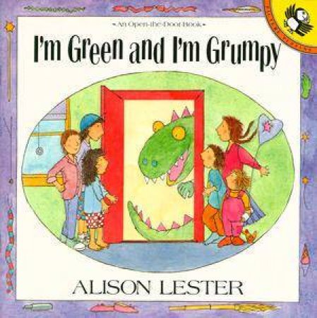 I'm Green And I'm Grumpy: Open The Door Book by Alison Lester