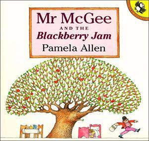 Mr McGee And The Blackberry Jam by Pamela Allen