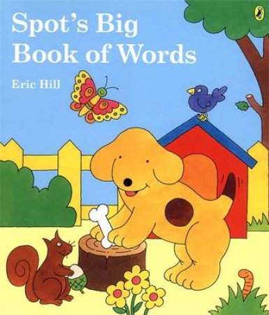 Spot's Big Book Of Words by Eric Hill
