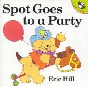 Spot Goes to a Party by Eric Hill