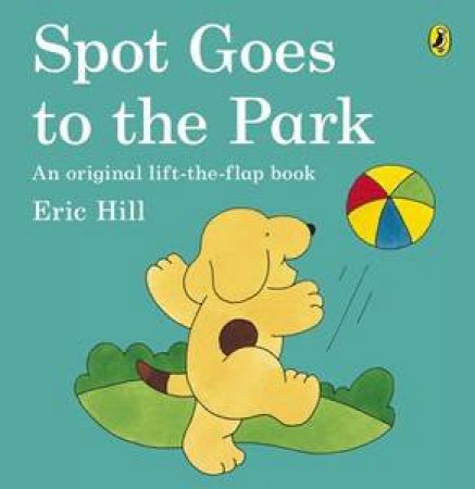 Spot Goes to the Park by Eric Hill