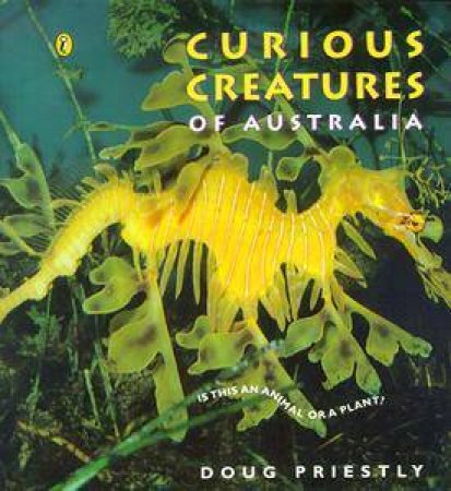 Curious Creatures of Australia by Doug Priestly