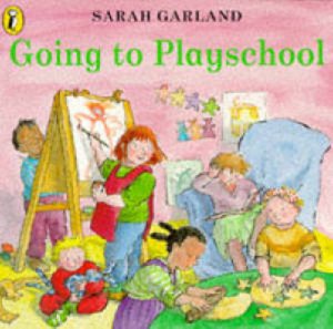 Going to Playschool by Sarah Garland