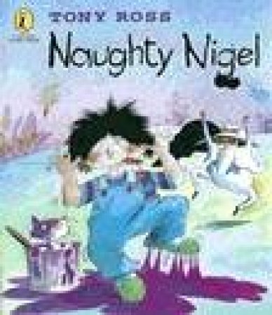 Naughty Nigel by Tony Ross