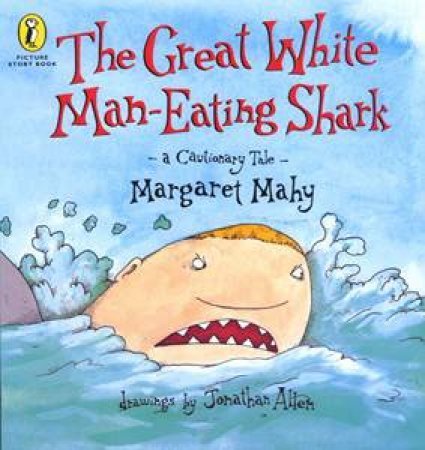 The Great White Man-Eating Shark by Margaret Mahy