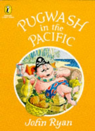 Pugwash In The Pacific by John Ryan
