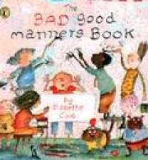 The Bad Good Manners Book