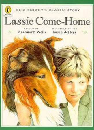 Lassie Come-Home by Rosemary Wells