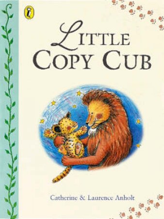 Little Copy Cub by Laurence Anholt