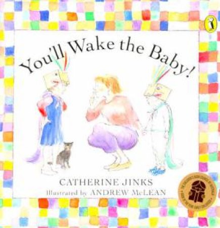 You'll Wake The Baby! by Catherine Jinks
