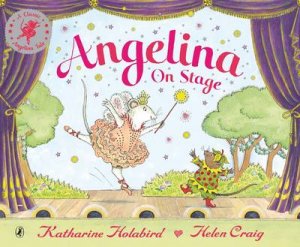 Angelina On Stage by Katharine Holabird