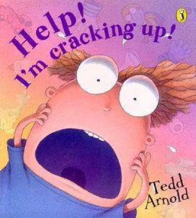 Help! I'm Cracking Up! by Tedd Arnold